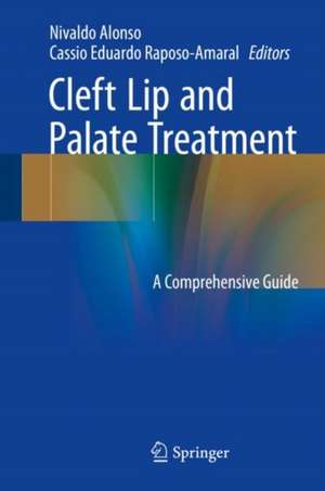 Cleft Lip and Palate Treatment: A Comprehensive Guide de Nivaldo Alonso