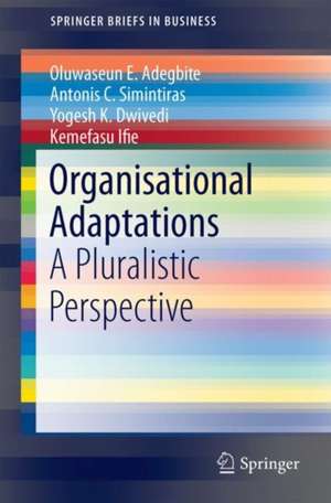 Organisational Adaptations: A Pluralistic Perspective de Oluwaseun E. Adegbite