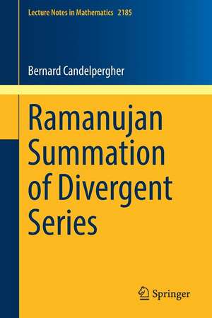 Ramanujan Summation of Divergent Series de Bernard Candelpergher