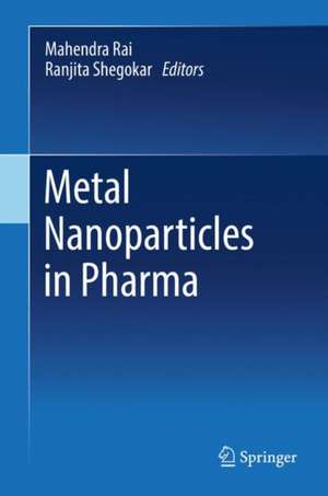 Metal Nanoparticles in Pharma de Mahendra Rai, Ph.D