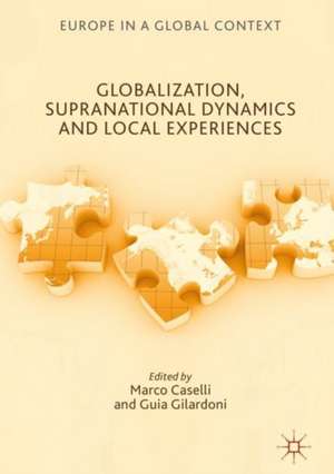 Globalization, Supranational Dynamics and Local Experiences de Marco Caselli