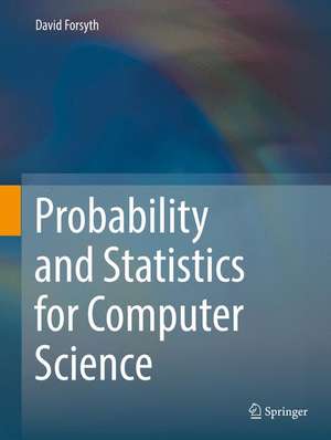 Probability and Statistics for Computer Science de David Forsyth