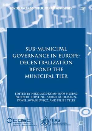 Sub-Municipal Governance in Europe: Decentralization Beyond the Municipal Tier de Nikolaos-Komninos Hlepas