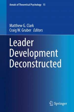 Leader Development Deconstructed de Matthew G. Clark