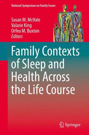 Family Contexts of Sleep and Health Across the Life Course de Susan M. McHale