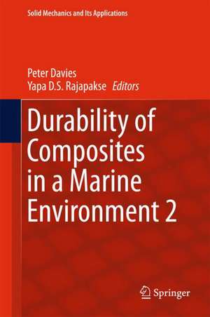 Durability of Composites in a Marine Environment 2 de Peter Davies