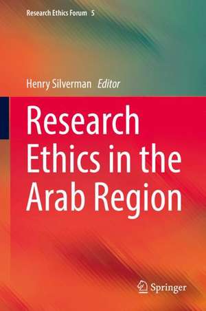 Research Ethics in the Arab Region de Henry Silverman