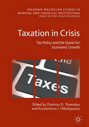 Taxation in Crisis: Tax Policy and the Quest for Economic Growth de Dimitrios D. Thomakos