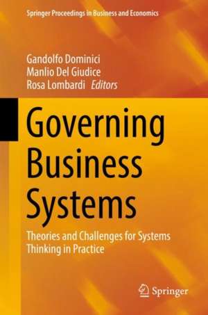 Governing Business Systems: Theories and Challenges for Systems Thinking in Practice de Gandolfo Dominici