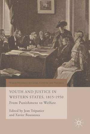 Youth and Justice in Western States, 1815-1950: From Punishment to Welfare de Jean Trépanier