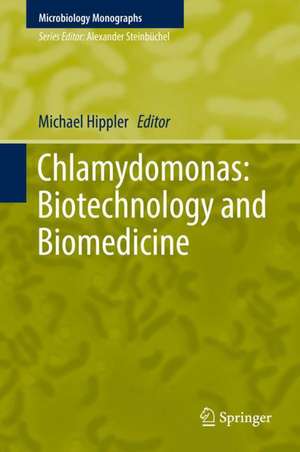 Chlamydomonas: Biotechnology and Biomedicine de Michael Hippler