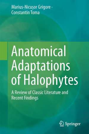 Anatomical Adaptations of Halophytes: A Review of Classic Literature and Recent Findings de Marius-Nicușor Grigore