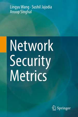 Network Security Metrics de Lingyu Wang