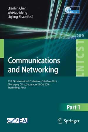 Communications and Networking: 11th EAI International Conference, ChinaCom 2016, Chongqing, China, September 24-26, 2016, Proceedings, Part I de Qianbin Chen