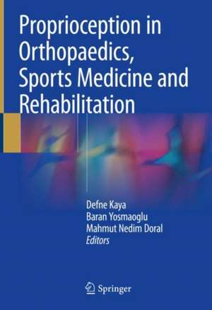 Proprioception in Orthopaedics, Sports Medicine and Rehabilitation de Defne Kaya