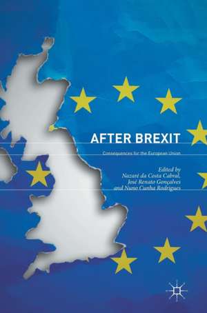 After Brexit: Consequences for the European Union de Nazaré da Costa Cabral