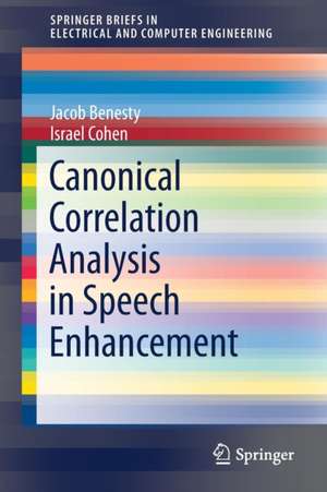 Canonical Correlation Analysis in Speech Enhancement de Jacob Benesty