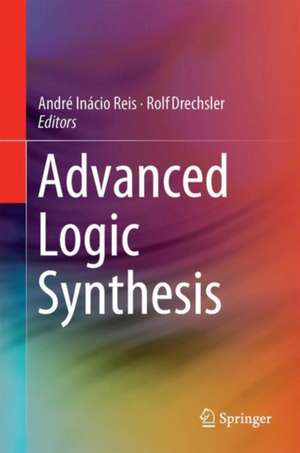 Advanced Logic Synthesis de André Inácio Reis