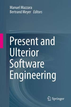 Present and Ulterior Software Engineering de Manuel Mazzara