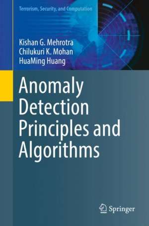 Anomaly Detection Principles and Algorithms de Kishan G. Mehrotra