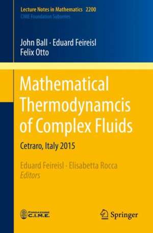 Mathematical Thermodynamics of Complex Fluids: Cetraro, Italy 2015 de John M. Ball