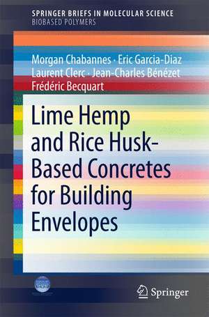 Lime Hemp and Rice Husk-Based Concretes for Building Envelopes de Morgan Chabannes