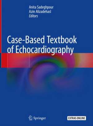 Case-Based Textbook of Echocardiography de Anita Sadeghpour