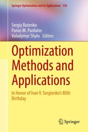 Optimization Methods and Applications: In Honor of Ivan V. Sergienko's 80th Birthday de Sergiy Butenko