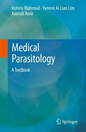 Medical Parasitology: A Textbook de Rohela Mahmud