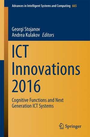 ICT Innovations 2016: Cognitive Functions and Next Generation ICT Systems de Georgi Stojanov