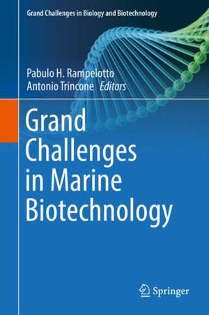 Grand Challenges in Marine Biotechnology de Pabulo H. Rampelotto