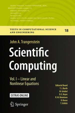 Scientific Computing: Vol. I - Linear and Nonlinear Equations de John A. Trangenstein