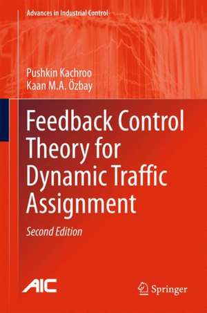 Feedback Control Theory for Dynamic Traffic Assignment de Pushkin Kachroo