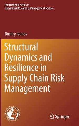 Structural Dynamics and Resilience in Supply Chain Risk Management de Dmitry Ivanov