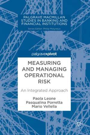 Measuring and Managing Operational Risk: An Integrated Approach de Paola Leone