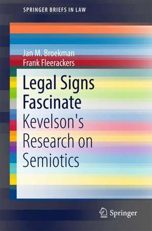 Legal Signs Fascinate: Kevelson's Research on Semiotics de Jan M. Broekman