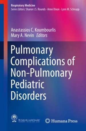 Pulmonary Complications of Non-Pulmonary Pediatric Disorders de Anastassios C. Koumbourlis