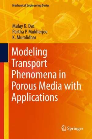 Modeling Transport Phenomena in Porous Media with Applications de Malay K. Das