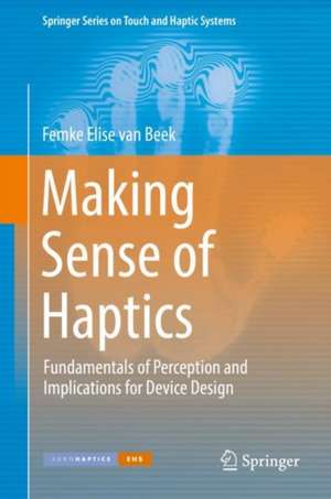 Making Sense of Haptics: Fundamentals of Perception and Implications for Device Design de Femke Elise van Beek