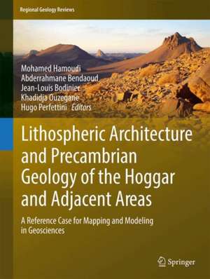 Lithospheric Architecture and Precambrian Geology of the Hoggar and Adjacent Areas: A reference case for mapping and modeling in geosciences de Mohamed Hamoudi