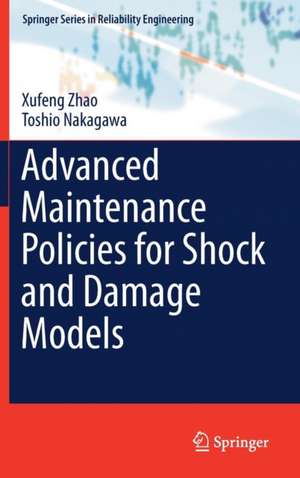 Advanced Maintenance Policies for Shock and Damage Models de Xufeng Zhao