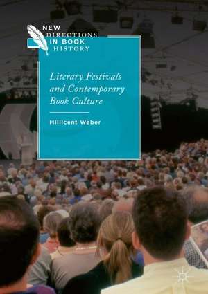 Literary Festivals and Contemporary Book Culture de Millicent Weber