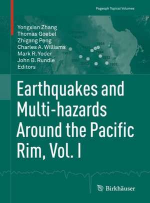 Earthquakes and Multi-hazards Around the Pacific Rim, Vol. I de Yongxian Zhang