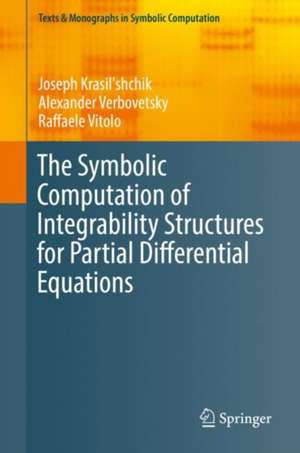 The Symbolic Computation of Integrability Structures for Partial Differential Equations de Joseph Krasil'shchik