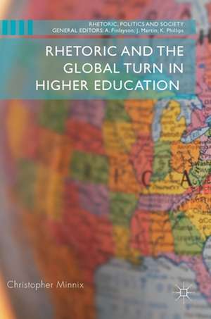 Rhetoric and the Global Turn in Higher Education de Christopher Minnix