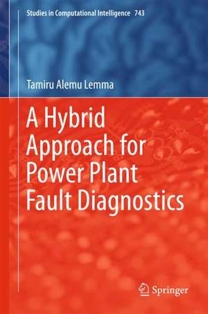 A Hybrid Approach for Power Plant Fault Diagnostics de Tamiru Alemu Lemma