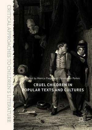 Cruel Children in Popular Texts and Cultures de Monica Flegel