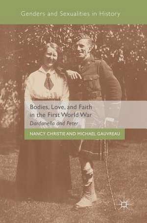 Bodies, Love, and Faith in the First World War: Dardanella and Peter de Nancy Christie