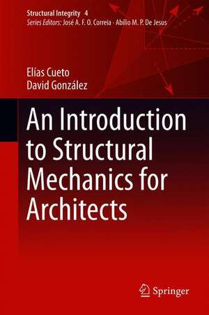 An Introduction to Structural Mechanics for Architects de Elías Cueto