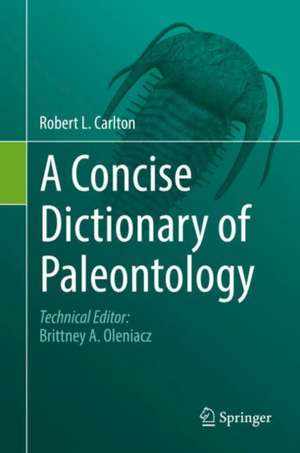 A Concise Dictionary of Paleontology de Robert L. Carlton